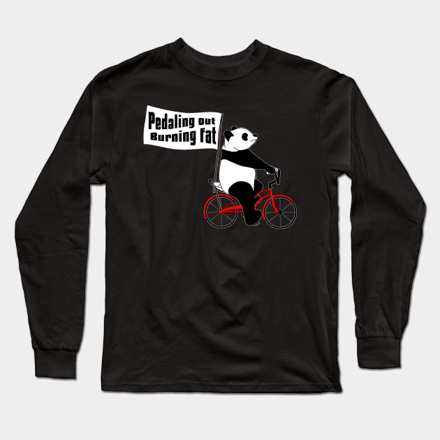 Pedaling out, Burning fat!! Long Sleeve T-Shirt by flyinghigh5